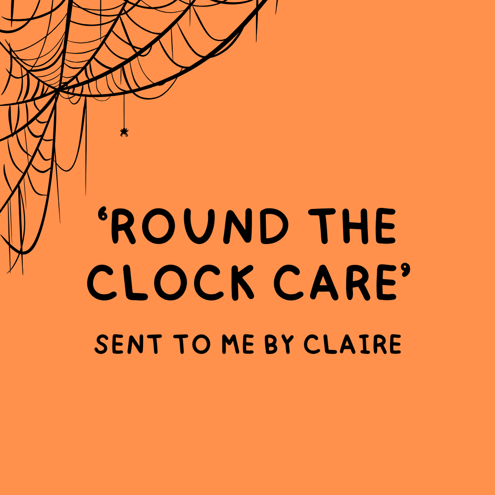 Round the clock care - Real ghost story sent in by Clare from Tik Tok