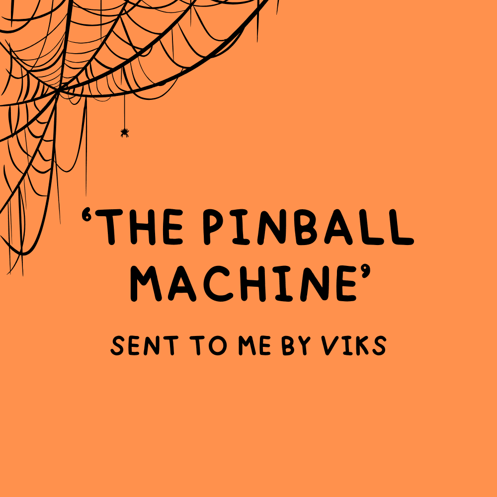 The Pinball machine - sent to me by Viks on tik tok